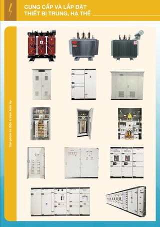 Sản
phẩm
tủ
điện
&
trạm
biến
áp
CUNG CẤP VÀ LẮP ĐẶT
THIẾT BỊ TRUNG, HẠ THẾ
 