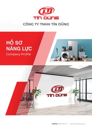 HỒ SƠ
NĂNG LỰC
Company Profile
CÔNG TY TNHH TÍN DŨNG
Hotline: 0913 707 719 l dienmaytindung.com
 