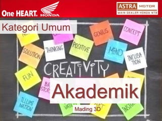 Kategori Umum 
Akademik 
Mading 3D  