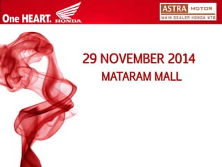 29 NOVEMBER 2014MATARAM MALL  