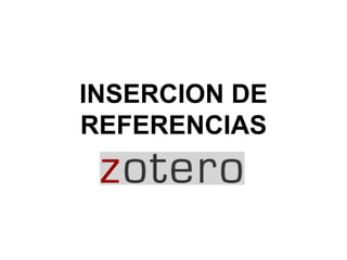 INSERCION DE
REFERENCIAS
 