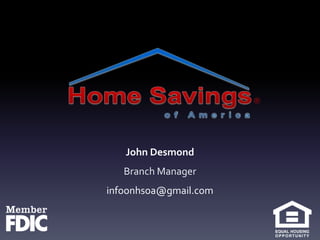 John Desmond Branch Manager     infoonhsoa@gmail.com 