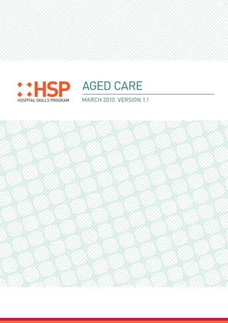 AGED CARE
MARCH 2010 VERSION 1.1
 
