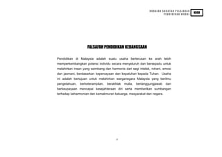 HURAIAN SUKATAN PELAJARAN
                                                                                           KBSR
                                                                        PENDIDIKAN MORAL




                    FALSAFAH PENDIDIKAN KEBANGSAAN

Pendidikan di Malaysia adalah suatu usaha berterusan ke arah lebih
memperkembangkan potensi individu secara menyeluruh dan bersepadu untuk
melahirkan insan yang seimbang dan harmonis dari segi intelek, rohani, emosi
dan jasmani, berdasarkan kepercayaan dan kepatuhan kepada Tuhan. Usaha
ini adalah bertujuan untuk melahirkan warganegara Malaysia yang berilmu
pengetahuan,   berketerampilan,   berakhlak   mulia,   bertanggungjawab   dan
berkeupayaan mencapai kesejahteraan diri serta memberikan sumbangan
terhadap keharmonian dan kemakmuran keluarga, masyarakat dan negara.




                                        ii
 