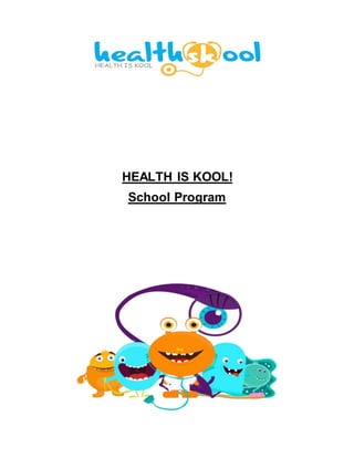 HEALTH IS KOOL!
School Program
 