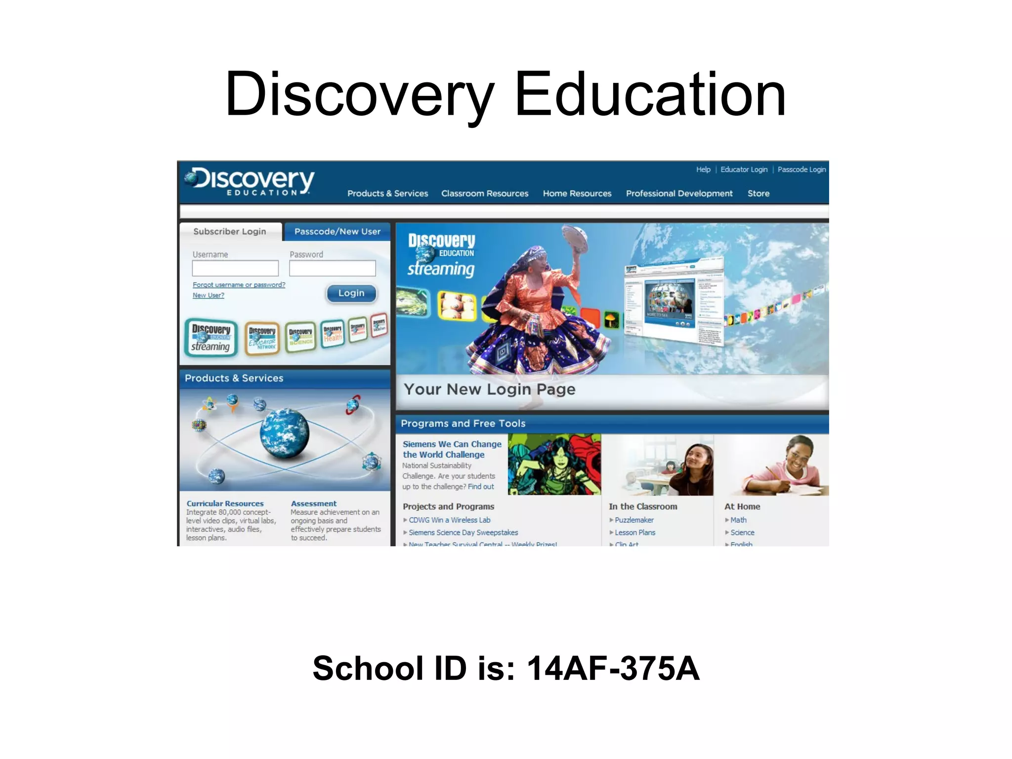Discovery Education School ID is: 14AF-375A 