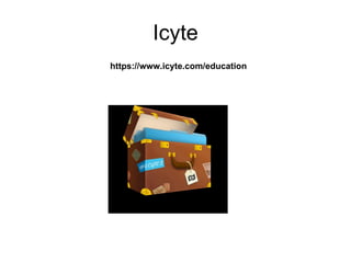 Icyte https://www.icyte.com/education 