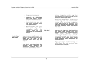 Huraian Sukatan Pelajaran Kemahiran Hidup                                                                       Tingkatan Satu




                       -   Menghasilkan lukisan projek                       berupaya menghasilkan produk yang dapat
                                                                             dimanfaatkan serta memberi sumbangan ke arah
                       -   Merancang dan melaksanakan                        menentukan hala tuju masa depan.
                           kerja projek mengikut prosedur
                           pengurusan bengkel yang sesuai                    Dalam proses mereka bentuk, murid mengkaji
                                                                             keadaan yang sedia ada, mencari alternatif,
                       -   Menilai kualiti projek yang telah                 membuat pilihan dan akhirnya menghasilkan
                           siap supaya bersesuaian dengan                    produk yang berkenaan. Di samping itu murid
                           hasil yang dihasratkan                            juga boleh menjangka dan meramalkan kesan
                                                                             atau impak produk baru mereka dalam senario
                       -   Mempersembahkan reka bentuk                       masa depan.
                           atau     projek   bagi   tujuan
                           mendapatkan     maklum    balas
                           daripada    orang   lain  untuk     Nilai Murni   Nilai murni dan sikap positif serta budaya kerja
                           memperbaiki atau menambahbaik-                    yang relevan harus merentasi aktiviti yang
                           kannya.                                           dijalankan. Dengan cara ini, nilai murni dan sikap
                                                                             positif     seperti    berusaha          mencapai
                                                                             kecemerlangan, berfikiran terbuka, bersedia
 Kaedah Kajian      Dalam Kemahiran Hidup Bersepadu, murid                   menimbangkan pelbagai faktor dan berhati-hati
 Masa Depan         juga perlu mengembangkan daya berfikir                   menggunakan sumber dapat dipupuk supaya
                    secara kritis dan kreatif ke arah                        menjadi kebiasaan dalam pengendalian dan
                    membentuk masa depan yang lebih                          urusan hidup murid.
                    sempurna.
                                                                             Begitu juga dengan kesedaran tentang kos
                                                                             sesuatu projek, harus diberi penekanan dalam
                    Unsur penting Kajian Masa Depan harus                    semua projek yang dihasilkan.
                    diterapkan   dalam    pengajaran    dan
                    pembelajaran Kemahiran Hidup untuk
                    merangsang daya intelek agar mereka




                                                                   7
 