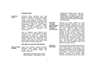 1
PENDAHULUAN
Kemahiran
Hidup
Kemahiran Hidup merupakan satu mata
pelajaran bercorak amali yang diajar dalam
Tahap II Kurikulum Bersepadu Sekolah
Rendah. Mata pelajaran ini digubal untuk
mengembangkan keupayaan dalam bidang reka
bentuk dan teknologi serta perniagaan dan
keusahawanan. Bidang ini dapat dikuasai
melalui penguasaan kemahiran praktis,
pengetahuan serta pemupukan sikap yang
positif berasaskan teknologi dan
keusahawanan.
Buku ini disediakan untuk membantu guru
merancang dan melaksanakan kegiatan
tersebut melalui aktiviti dan projek yang
dicadangkan. Kandungannya mendedahkan
tentang kemahiran asas, pengetahuan yang
berkaitan serta nilai dan sikap yang perlu
dipupuk seperti berdikari, inovatif, kreatif, tabiat
kerja yang baik, dan sikap yang positif.
Matlamat Tidak
Berubah
MATLAMAT DALAM EDISI PENYEMAKAN
Dalam edisi semakan, matlamat kurikulum
Kemahiran Hidup Sekolah Rendah tidak
berubah dan kebanyakan objektif mata
pelajaran dikekalkan.
Mata pelajaran Kemahiran Hidup sekolah
rendah bertujuan membolehkan murid
memperoleh kemahiran praktis asas dan
pengetahuan berasaskan teknologi
keusahawanan, dan aspek pengurusan diri
supaya mereka dapat menjalankan kerja-
buat-sendiri serta cenderung berusahaniaga
dan mereka cipta
Kemahiran
Teknologi,
Kecenderungan
Mereka Cipta,
Semangat
Keusahawanan
Kurikulum ini masih menuju ke arah
memperkembangkan kebolehan murid dalam
kemahiran teknologi, kecenderungan mereka
cipta dan semangat keusahawanan. Kemahiran
asas yang sedemikian dapat digunakan
sepenuhnya untuk membolehkan murid
berdikari dan yakin diri serta mampu menjalani
kehidupan secara produktif dalam dunia
teknologi dan ekonomi yang kompleks dan
sentiasa berubah. Murid juga digalakkan
mengambil inisiatif dan merebut peluang yang
ada secara bijak, kreatif dan inventif. Nilai
murni, sikap yang positif dan budaya kerja
yang baik diterapkan semasa menjalankan
aktiviti amali agar kesepaduan dalam mata
pelajaran ini dapat diwujudkan.
Perubahan
Kandungan
Dari segi kandungan, beberapa tajuk Kemahiran
Hidup Sekolah Rendah telah disusun semula
untuk mengukuhkan kesinambungan dan
mengelakkan pertindihan serta mengemaskini
kandungannya. Elemen reka bentuk diberi lebih
fokus, elemen ‘Kreativiti dan Reka Cipta’
ditambah. Terdapat dua bidang dalam
Kemahiran Hidup Sekolah Rendah iaitu bidang
 