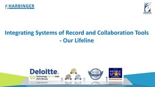 Integrating Systems of Record and Collaboration Tools
- Our Lifeline
 