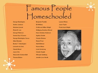 Famous People
Homeschooled
 