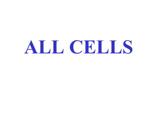 ALL CELLS
 