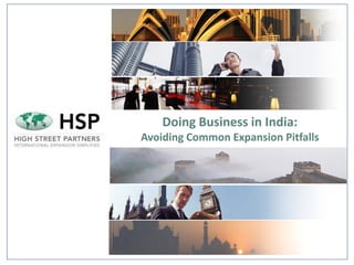 Doing Business in India:
Avoiding Common Expansion Pitfalls
 