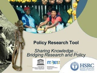 Policy Research Tool Sharing Knowledge… Bridging Research and Policy 
