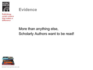 Evidence More than anything else, Scholarly Authors want to be read!  
