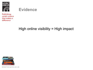 Evidence High online visibility = High impact 
