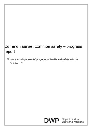 Common sense, common safety – progress
report
 Government departments’ progress on health and safety reforms
   October 2011
 