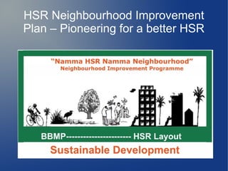HSR Neighbourhood Improvement
Plan – Pioneering for a better HSR
 
