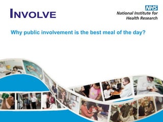 Why public involvement is the best meal of the day?
 