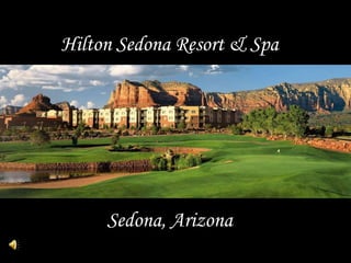 Hilton Sedona Resort & Spa Sedona, Arizona 