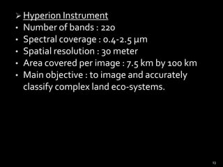 These 'images' are then combined and form a three dimensional hyperspectral cube for processing and analysis.
