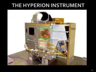 Hyperspectral cubes are generated from airborne sensors like the NASA’s Airborne Visible/Infrared Imaging Spectrometer (AVIRIS), or from satellites like NASA’s Hyperion.However, for many development and validation studies handheld sensors are used.6