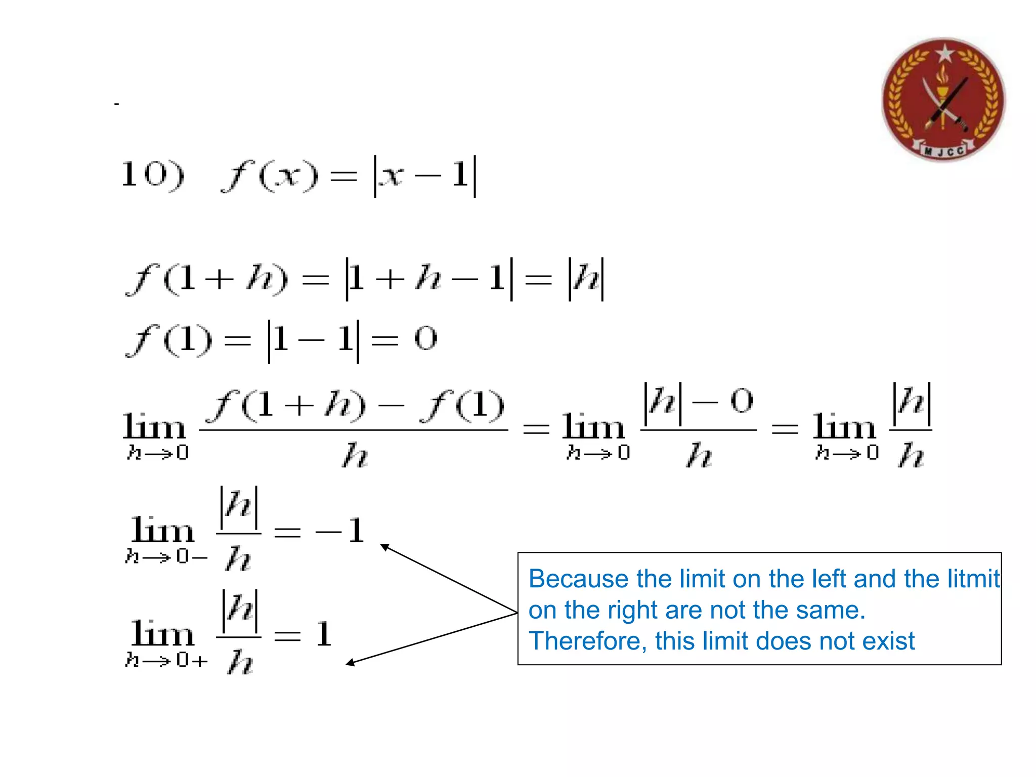 Because the limit on the left and the litmit
on the right are not the same.
Therefore, this limit does not exist
 