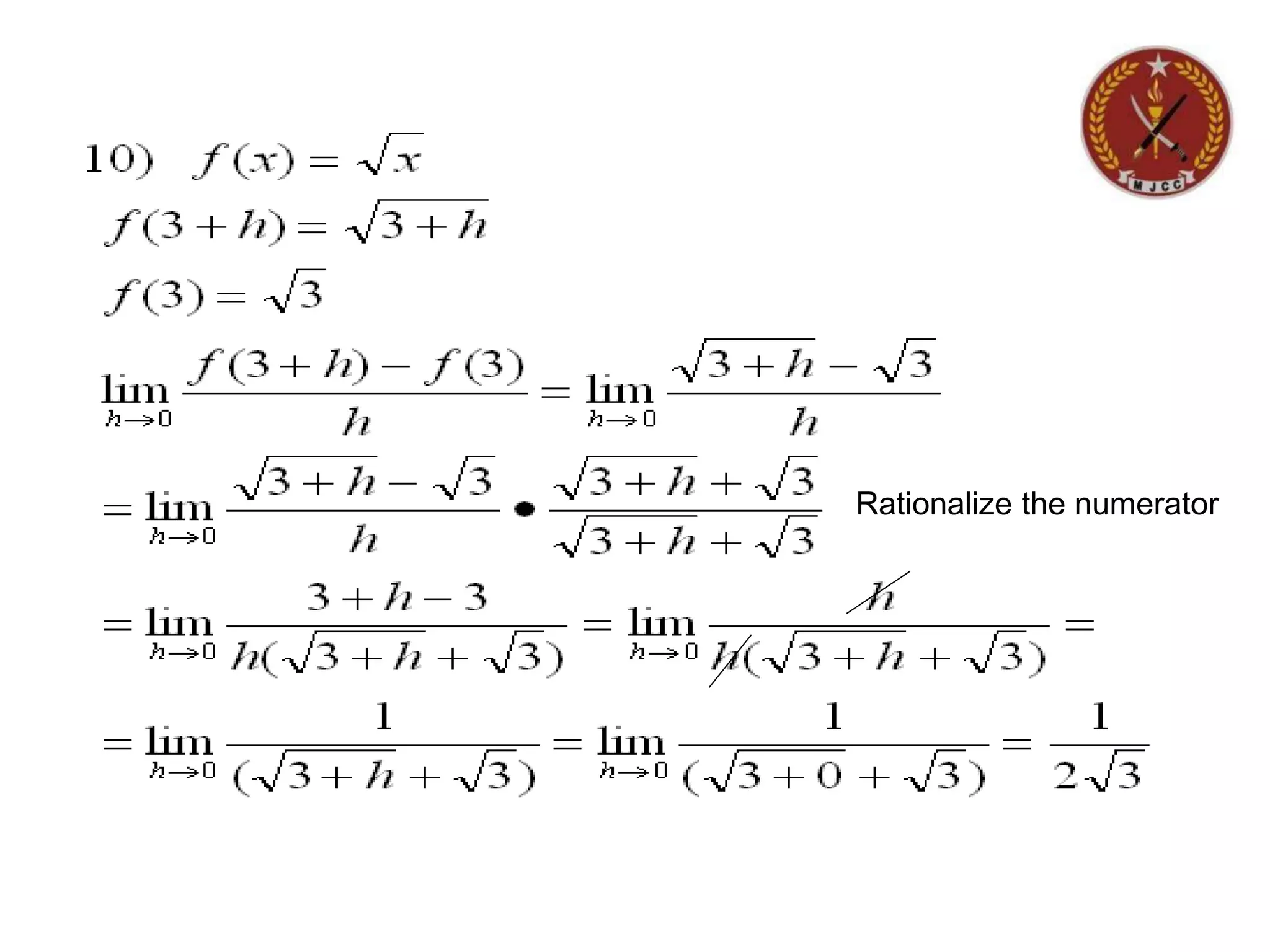 Rationalize the numerator
 