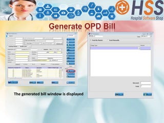 Generate OPD Bill
The generated bill window is displayed
 