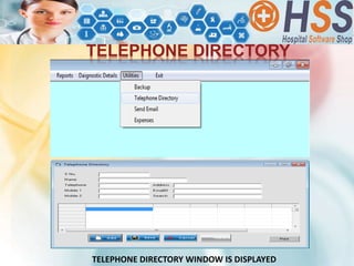TELEPHONE DIRECTORY
TELEPHONE DIRECTORY WINDOW IS DISPLAYED
 