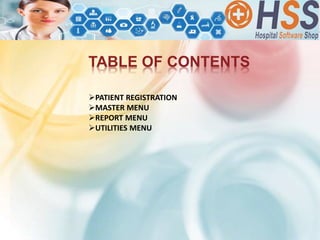 TABLE OF CONTENTS
PATIENT REGISTRATION
MASTER MENU
REPORT MENU
UTILITIES MENU
 