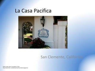 La Casa Pacifica




                                                        San Clemente, California

Photo Credit: Nixon Foundation’s Flickr
http://www.flickr.com/photos/nixonfoundation/page312/
 