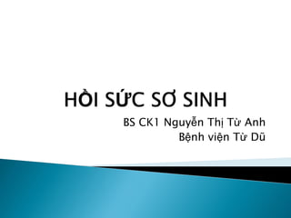 BS CK1 Nguyễn Thị Từ Anh
Bệnh viện Từ Dũ
 