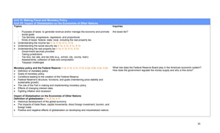 Unit VI: Making Fiscal and Monetary Policy
Unit VII: Impact of Globalization on the Economies of Other Nations
Topics                                                                                      Inquiries

    -  Purposes of taxes: to generate revenue and/or manage the economy and promote         Are taxes fair?
       social goals
    - Tax fairness: progressive, regressive, and proportional
    - Kinds of taxes: federal, state, local, including the real property tax
•   Understanding the income tax 4.1a, 4.1b, 4.1c, 4.1d
•   Understanding the social security tax 4.1a, 4.1b, 4.1c, 4.1d
•   Understanding the real property tax 4.1a, 4.1b, 4.1c, 4.1d
    - Government services provided
    - Taxing jurisdictions
    - Tax levy, tax rate, and tax bills (e.g., school, city, county, town)
    - Assessments: collection of data and computation
    - Taxpayer challenges

Monetary policy and the Federal Reserve 4.1a, 4.1b, 4.1c, 4.1d, 4.2a, 4.2b, 4.2c, 4.2d      What role does the Federal Reserve Board play in the American economic system?
• Definition of monetary policy                                                             How does the government regulate the money supply and why is this done?
• Goals of monetary policy
• Conditions leading to the creation of the Federal Reserve
• Federal Reserve’s structure, functions, and goals (maintaining price stability and
  sustainable growth)
• The role of the Fed in making and implementing monetary policy
• Effects of changing interest rates
• Fighting inflation and recession
Impact of Globalization on the Economies of Other Nations
Definition of globalization 4.1b, 4.1e, 4.1f
• Historical development of the global economy
• The impacts of trade flows, capital movements, direct foreign investment, tourism, and
   foreign trade
• Positive and negative effects of globalization on developing and industrialized nations




                                                                                                                                                                      88
 