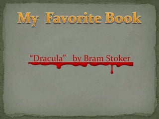 “Dracula” by Bram Stoker
 