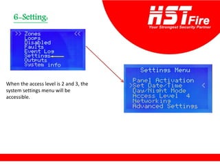 Setting:
-
6
When the access level is 2 and 3, the
system settings menu will be
accessible.
 