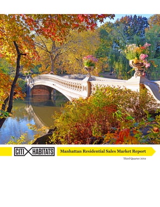 Manhattan Residential Sales Market Report 
Third Quarter 2014 
CITI HABITATS 
 