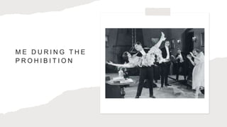 M E D U R I N G T H E
P R O H I B I T I O N
 