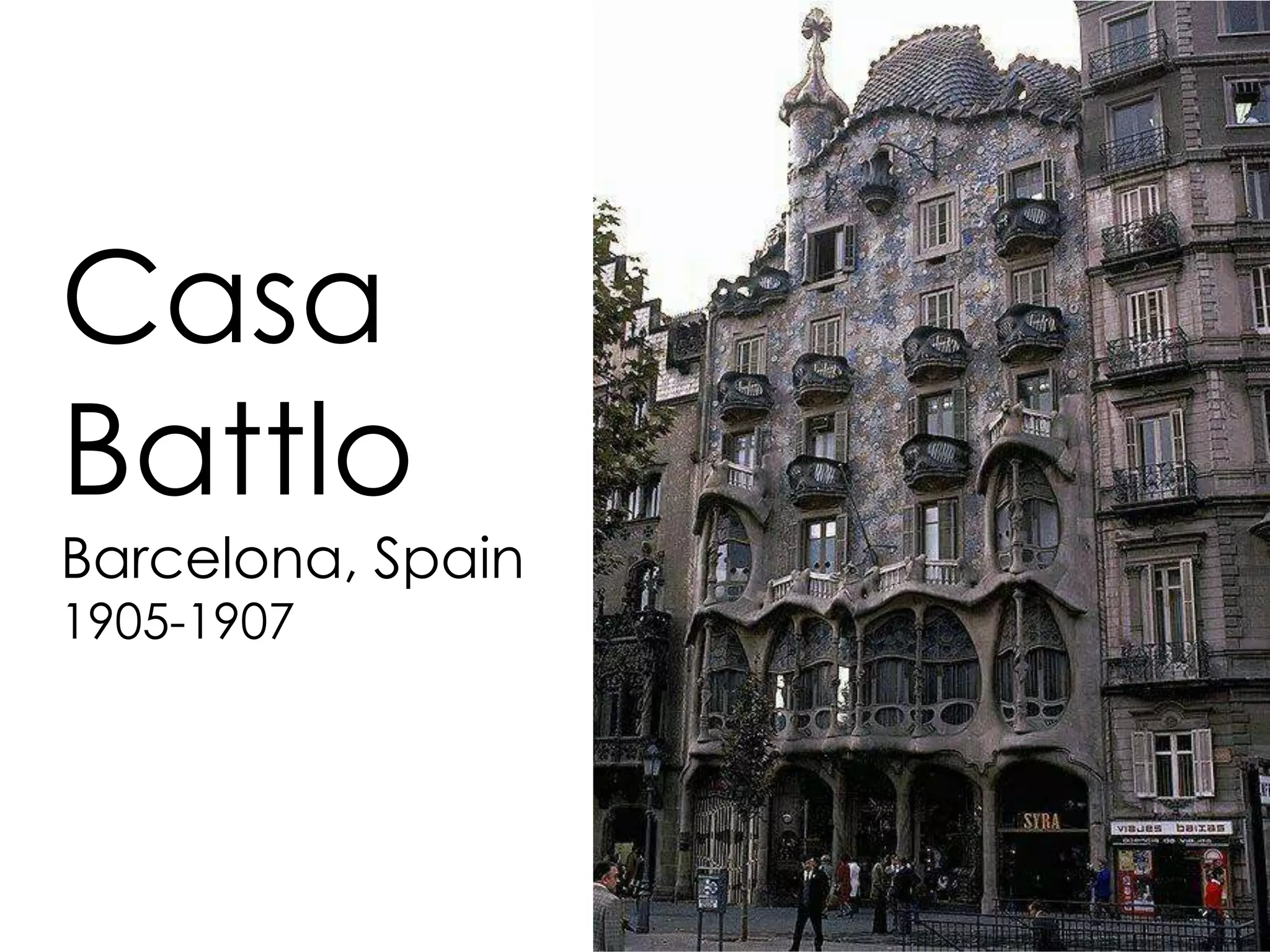 Casa
Battlo
Barcelona, Spain
1905-1907
 