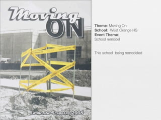 Theme: Moving On
School: West Orange HS
Event Theme:
School remodel
This school being remodeled

 