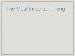 The Most Important Thing
 