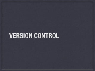 VERSION CONTROL
 