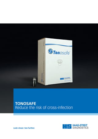 TONOSAFE
Reduce the risk of cross-infection
 