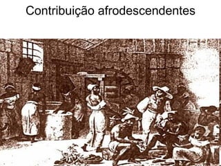 Contribuição afrodescendentes
 