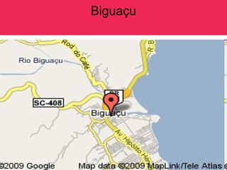 Biguaçu
 