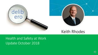 Health and Safety at Work
Update October 2018
 