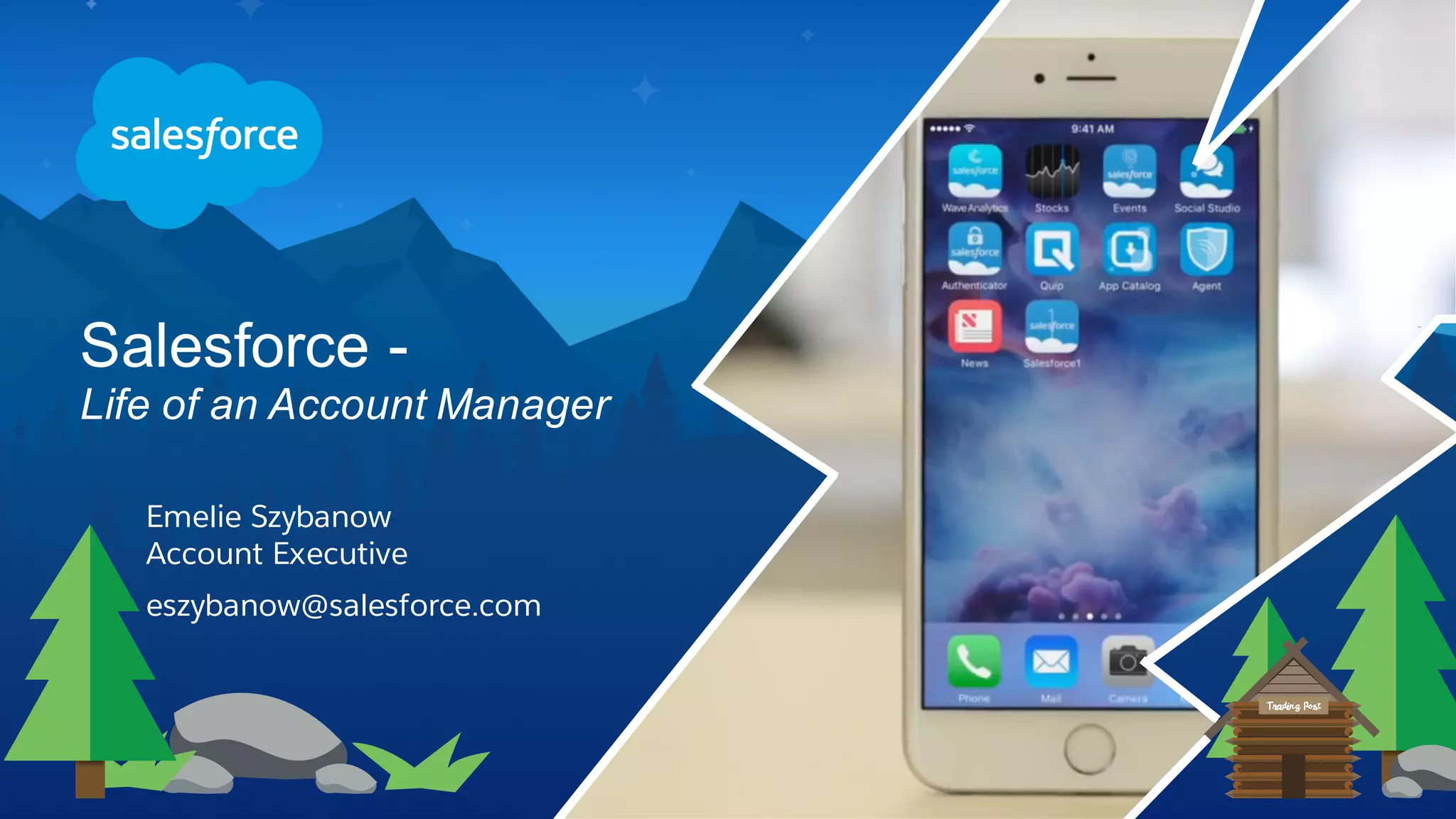 Salesforce
Driving Hyper Growth
​comally@salesforce.com
@conorom
​Conor O’Malley
Regional Vice President
Salesforce -
Life of an Account Manager
​eszybanow@salesforce.com
​Emelie Szybanow
Account Executive
 