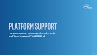 * Other Names and Brands May Be Claimed as the Property of Others
SolutionsthatWorkBetterTogether
69
HardwareUpgrade
Intel® Xeon® Processor E7-8890 v3
Scalability
• Increased parallelism - up to 18 cores, up to 8-
sockets per server natively
• Up to 1.5 TB supported per socket of DDR3 or DDR4
delivering up to 3.6X more memory bandwidth1
Reduce performance bottlenecks with Intel® SSD Data
Center Family
Baseline
• Microsoft SQL Server* 2005
Enterprise Edition x64 SP2
• Microsoft Windows Server*
2003
• Intel® Xeon® Processor X7350
2007
SoftwareUpgrade
Microsoft SQL Server* 2014
Performance and Scalability enhancements:
• In-Memory Online Transaction Processing
• Faster query response times
2015
2015
BetterTogether
Upto16x
Moretransactionsper
secondat1/6th thecostper
transaction2
Workload: TPC-E*
LatestMicrosoft
SQLServer*
LatestIntel® Xeon® processor
E7Family
+
SoftwareandworkloadsusedinperformancetestsmayhavebeenoptimizedforperformanceonlyonIntel
microprocessors.Performancetests,suchasSYSmarkandMobileMark,aremeasuredusingspecificcomputer
systems,components,software,operationsandfunctions.Anychangetoanyofthosefactorsmaycausetheresults
tovary.Youshouldconsultotherinformationandperformanceteststoassistyouinfullyevaluatingyour
contemplatedpurchases,includingtheperformanceofthatproductwhencombinedwithotherproducts.Formore
informationgotohttp://www.intel.com/performanceConfigurations(seenextslideformoredetails):
Footnotescanbefoundonthefollowingslide..*
Copyright©2015IntelCorporation.Allrightsreserved.
Microsoft* and Intel® deliver
amazing costs savings while
increasing transaction speed
=
Microsoft SQL Server 2005
& Microsoft Windows
Server 2003 EOL
 