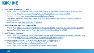 * Other Names and Brands May Be Claimed as the Property of Others
ConfigurationDetails
Microsoft SQL Server* and Intel® Xeon® Processor E7 v3 Family
70
Processor Intel® Xeon® Processor X7350 Intel® Xeon® Processor E7-8890 v3
Sockets 4 4
Memory 128 GB 512GB (16 x 8GB DDR4-2133)
Disk 15K 4Gbps FC E-DDM Hot-Swap HDD Intel® SSD DC S3700 Series
OS Distribution Microsoft Windows Server 2003 Microsoft Windows Server 2012
Software
Microsoft SQL Server 2005 Enterprise Edition
x64 SP2
Microsoft SQL Server* 2014
tpsE
$/tpsE
419
$1527.25/tpsE
6964.75
$245.98/tspE
Source Source available 12/07/07 Source available 07/31/2015
Software and workloads used in performance tests may have been optimized for performance only on Intel microprocessors. Performance tests, such as SYSmark and MobileMark, are measured using specific computer systems, components, software,
operations and functions. Any change to any of those factors may cause the results to vary. You should consult other information and performance tests to assist you in fully evaluating your contemplated purchases, including the performance of that
product when combined with other products. For more complete information visit http://www.intel.com/performance.
1. Up to 3.6x memory bandwidth based on STREAM(triad) benchmark comparing baseline Intel® Server platform with four Intel® Xeon® Processor X7560, 64x4GB DDR3-1066 scoring 71.578 GB/sec (source: Intel® technical report #1129) to the new
Intel® Server platform with four Intel® Xeon® Processor E7-8890 v3, 64x16GB DDR4-1600 scoring 269.7 GB/sec. (source: Intel® technical report #106).
2. Up to 16x performance improvement at as low as 1/6th cost claim based on TPC-E* workload, comparing baseline IBM System x3850* M2 running Microsoft SQL Server* 2005 with four Intel® Xeon® processor X7350 2.93GHz (4 processors, 64 cores,
64 threads) Historical Result: costing $639,917, 419 tpsE, $1527.25/tpsE (http://www.tpc.org/4004) to the new Lenovo x3850 X6* system running Microsoft SQL Server* 2014 with four Intel® Xeon® processor E7-8890 v3 2.5GHz (4 processors, 72
cores, 144 threads) costing $1,723,004, 6964.75 tpsE, $245.98/tpsE (http://www.tpc.org/4072).
 