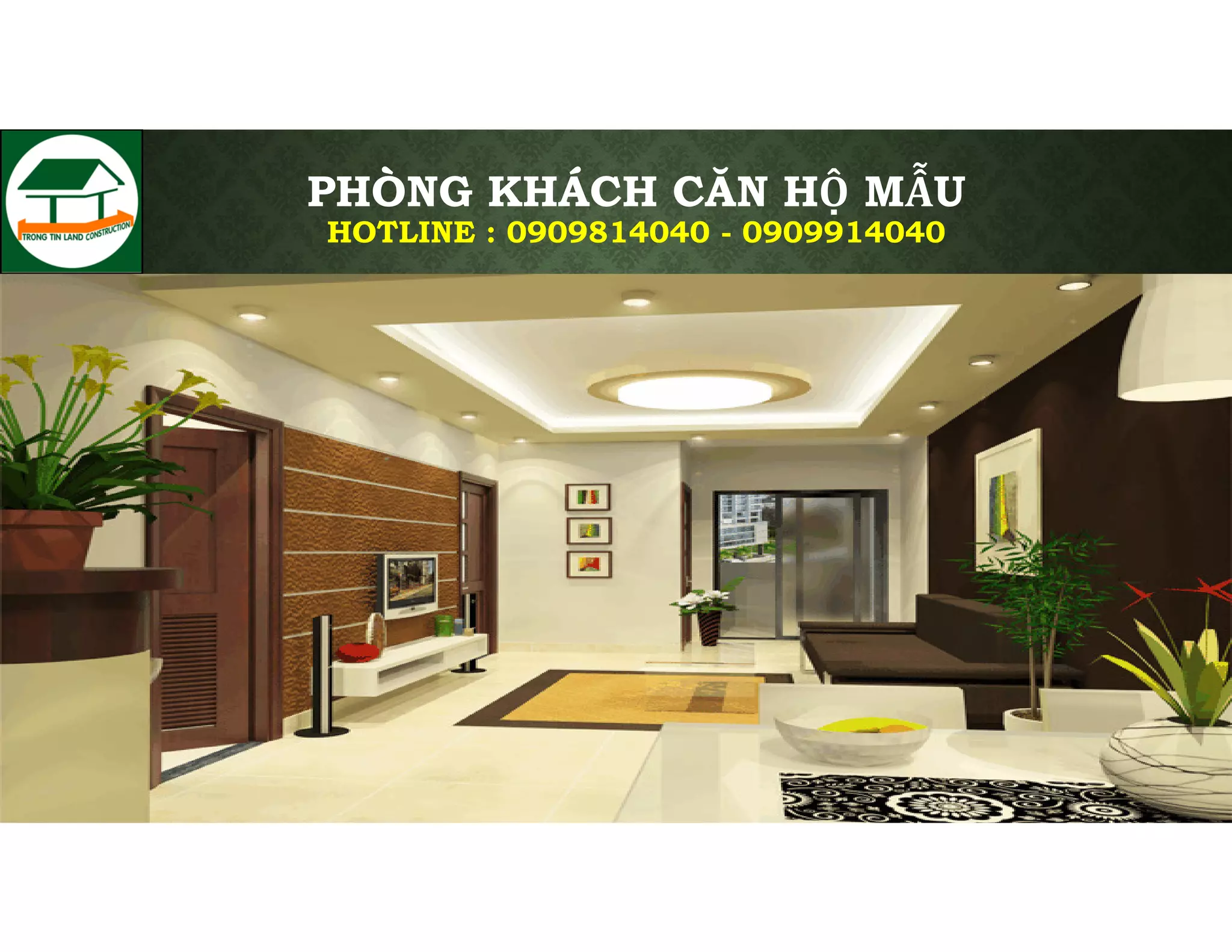 PHÒNG KHÁCH CĂN HỘ MẪU
HOTLINE : 0909814040 - 0909914040

 